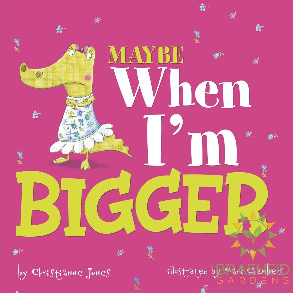 Maybe When I'm Bigger